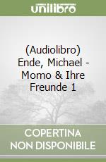 (Audiolibro) Ende, Michael - Momo & Ihre Freunde 1 libro