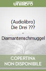 (Audiolibro) Die Drei ??? - Diamantenschmuggel libro