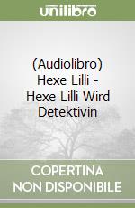 (Audiolibro) Hexe Lilli - Hexe Lilli Wird Detektivin libro