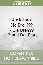 (Audiolibro) Die Drei ??? - Die Drei??? 2-und Der Pha libro