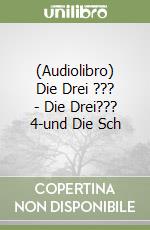 (Audiolibro) Die Drei ??? - Die Drei??? 4-und Die Sch libro