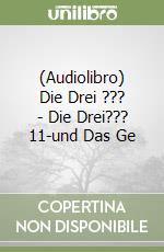 (Audiolibro) Die Drei ??? - Die Drei??? 11-und Das Ge libro