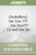 (Audiolibro) Die Drei ??? - Die Drei??? 12-und Der Se libro