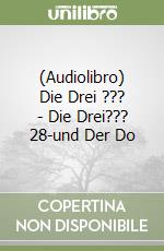 (Audiolibro) Die Drei ??? - Die Drei??? 28-und Der Do libro