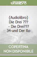 (Audiolibro) Die Drei ??? - Die Drei??? 34-und Der Ro libro