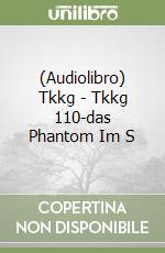 (Audiolibro) Tkkg - Tkkg 110-das Phantom Im S libro