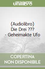 (Audiolibro) Die Drei ??? - Geheimakte Ufo libro