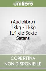 (Audiolibro) Tkkg - Tkkg 114-die Sekte Satans libro