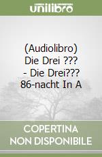 (Audiolibro) Die Drei ??? - Die Drei??? 86-nacht In A libro
