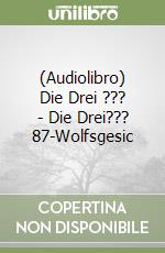 (Audiolibro) Die Drei ??? - Die Drei??? 87-Wolfsgesic libro