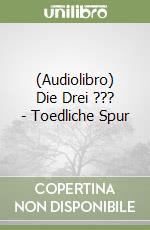 (Audiolibro) Die Drei ??? - Toedliche Spur libro