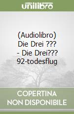 (Audiolibro) Die Drei ??? - Die Drei??? 92-todesflug libro
