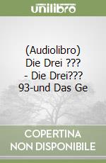 (Audiolibro) Die Drei ??? - Die Drei??? 93-und Das Ge libro