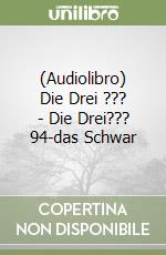 (Audiolibro) Die Drei ??? - Die Drei??? 94-das Schwar libro