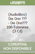 (Audiolibro) Die Drei ??? - Die Drei??? 100-Toteninse (3 Cd) libro