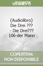 (Audiolibro) Die Drei ??? - Die Drei??? 106-der Mann libro