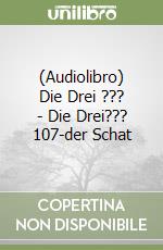 (Audiolibro) Die Drei ??? - Die Drei??? 107-der Schat libro