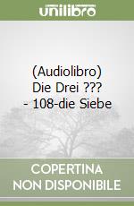 (Audiolibro) Die Drei ??? - 108-die Siebe libro