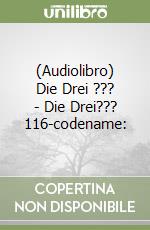 (Audiolibro) Die Drei ??? - Die Drei??? 116-codename: libro