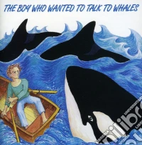 (Audiolibro) Robert Ensemble Minden - The Boy Who Wanted To Talk To Whales libro