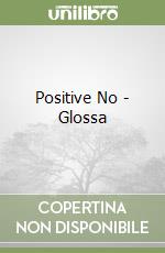 Positive No - Glossa libro
