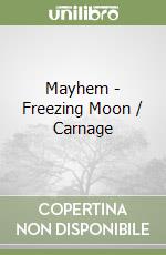 Mayhem - Freezing Moon / Carnage libro