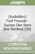 (Audiolibro) Funf Freunde - Suchen Den Stern Des Nordens (54)