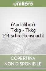 (Audiolibro) Tkkg - Tkkg 144-schreckensnacht libro