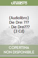 (Audiolibro) Die Drei ??? - Die Drei??? (3 Cd) libro