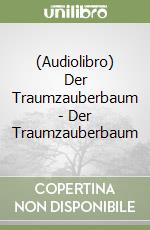 (Audiolibro) Der Traumzauberbaum - Der Traumzauberbaum libro