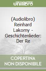 (Audiolibro) Reinhard Lakomy - Geschichtenlieder: Der Re libro