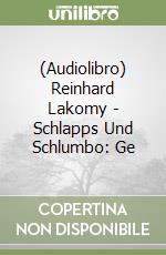 (Audiolibro) Reinhard Lakomy - Schlapps Und Schlumbo: Ge libro