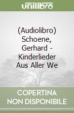 (Audiolibro) Schoene, Gerhard - Kinderlieder Aus Aller We libro