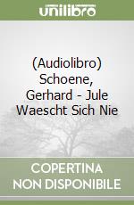 (Audiolibro) Schoene, Gerhard - Jule Waescht Sich Nie libro