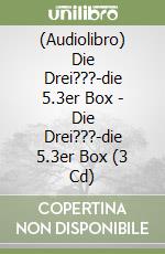 (Audiolibro) Die Drei???-die 5.3er Box - Die Drei???-die 5.3er Box (3 Cd) libro