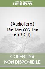(Audiolibro) Die Drei???: Die 6 (3 Cd) libro