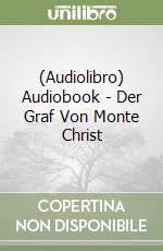 (Audiolibro) Audiobook - Der Graf Von Monte Christ libro