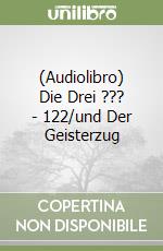 (Audiolibro) Die Drei ??? - 122/und Der Geisterzug libro