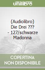 (Audiolibro) Die Drei ??? - 127/schwarze Madonna libro