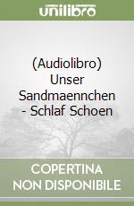 (Audiolibro) Unser Sandmaennchen - Schlaf Schoen libro