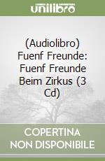 (Audiolibro) Fuenf Freunde: Fuenf Freunde Beim Zirkus (3 Cd) libro