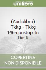 (Audiolibro) Tkkg - Tkkg 146-nonstop In Die R libro