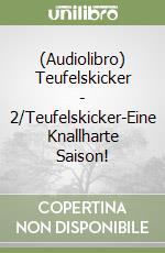 (Audiolibro) Teufelskicker - 2/Teufelskicker-Eine Knallharte Saison! libro
