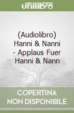 (Audiolibro) Hanni & Nanni - Applaus Fuer Hanni & Nann libro