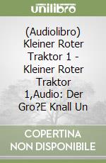 (Audiolibro) Kleiner Roter Traktor 1 - Kleiner Roter Traktor 1,Audio: Der Gro?E Knall Un libro