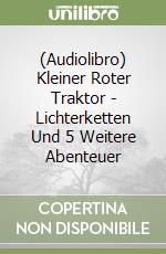 (Audiolibro) Kleiner Roter Traktor - Lichterketten Und 5 Weitere Abenteuer