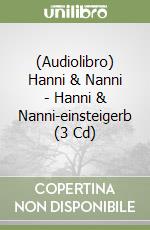 (Audiolibro) Hanni & Nanni - Hanni & Nanni-einsteigerb (3 Cd) libro