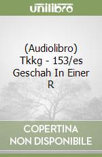 (Audiolibro) Tkkg - 153/es Geschah In Einer R libro