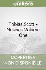 Tobias,Scott - Musings Volume One libro