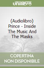 (Audiolibro) Prince - Inside The Music And The Masks libro